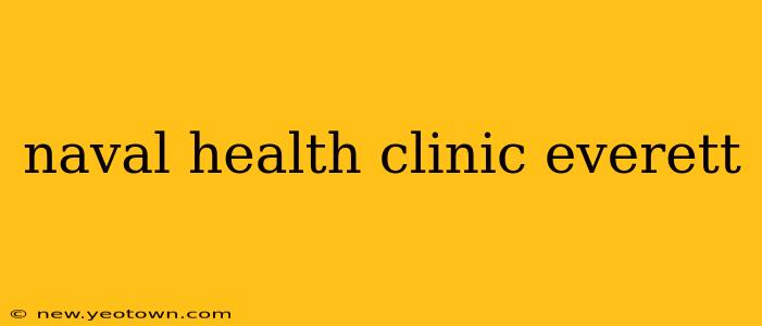 naval health clinic everett