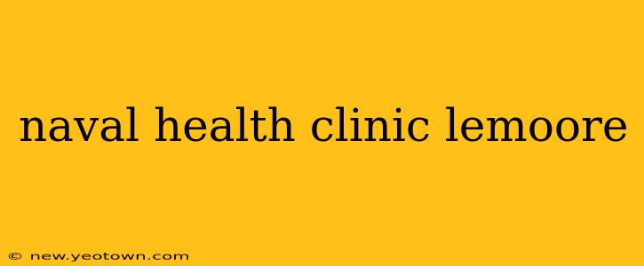 naval health clinic lemoore