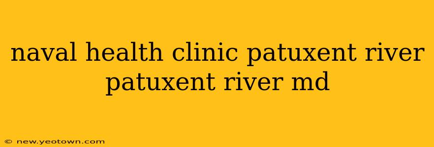 naval health clinic patuxent river patuxent river md