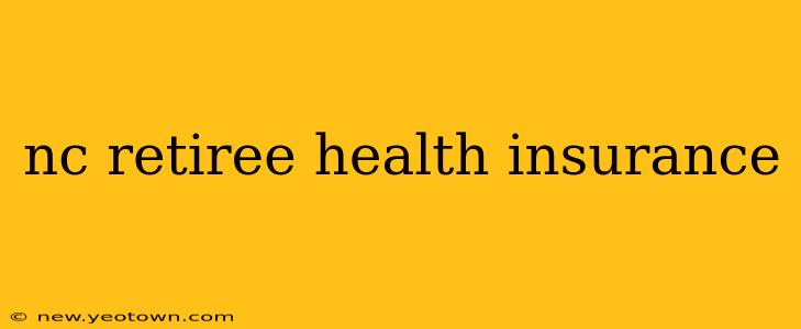 nc retiree health insurance