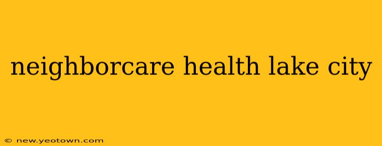 neighborcare health lake city