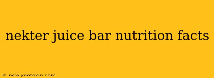 nekter juice bar nutrition facts