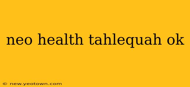 neo health tahlequah ok