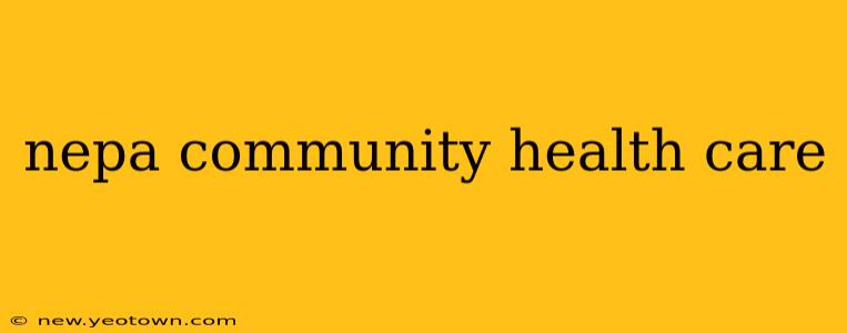 nepa community health care