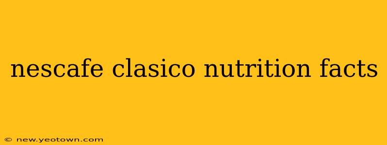 nescafe clasico nutrition facts