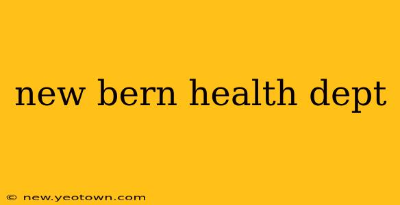 new bern health dept