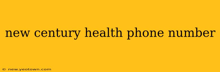 new century health phone number