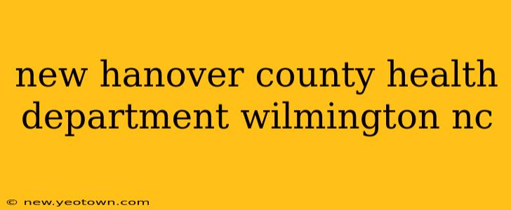 new hanover county health department wilmington nc