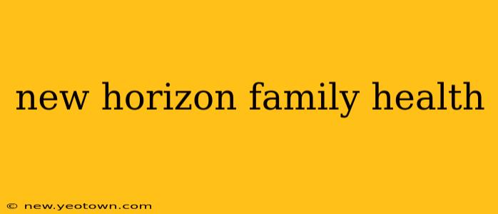 new horizon family health