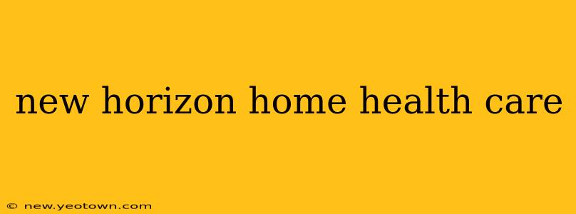new horizon home health care