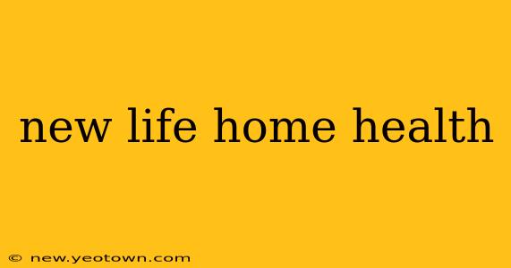new life home health