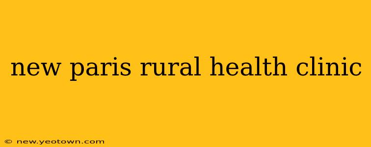 new paris rural health clinic