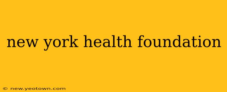 new york health foundation