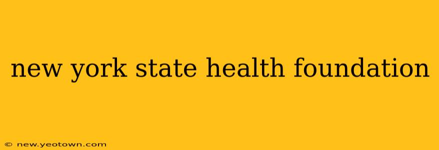 new york state health foundation