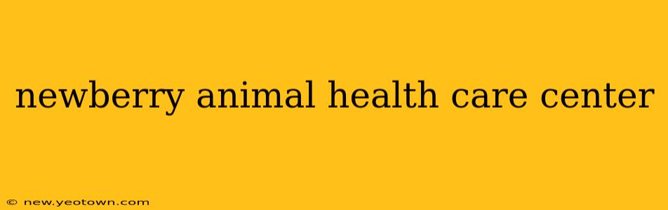 newberry animal health care center