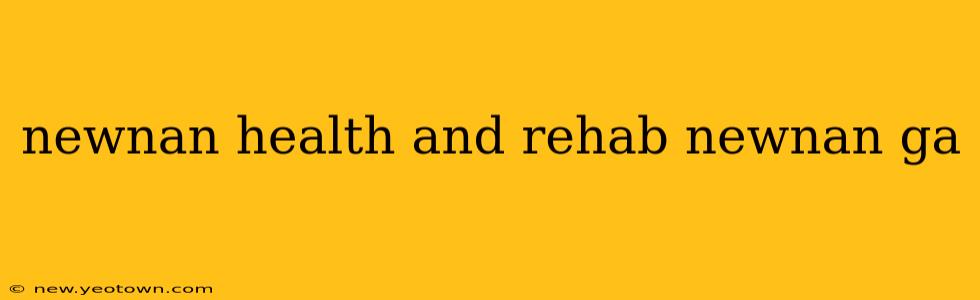 newnan health and rehab newnan ga