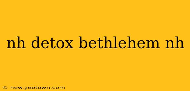 nh detox bethlehem nh