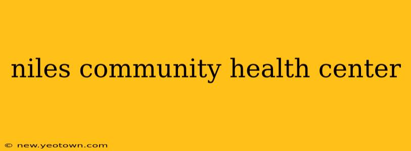niles community health center