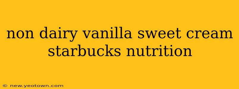 non dairy vanilla sweet cream starbucks nutrition