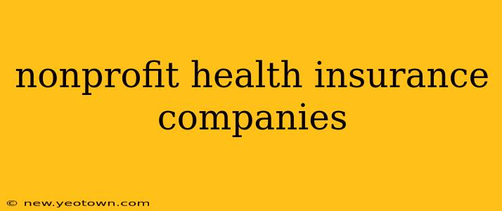 nonprofit health insurance companies