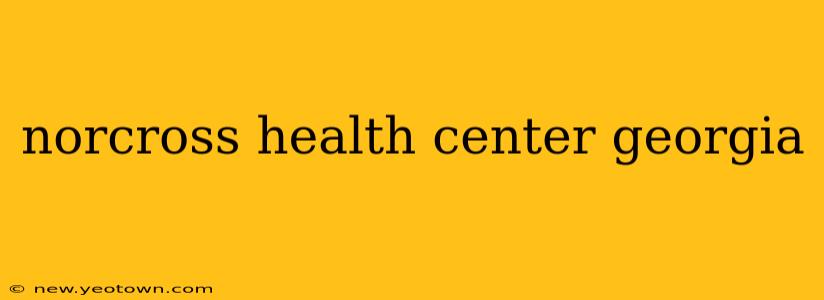 norcross health center georgia