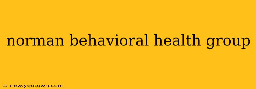 norman behavioral health group