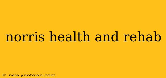 norris health and rehab