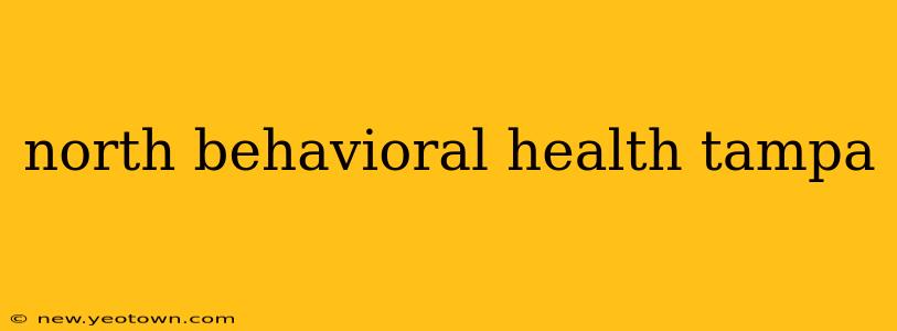 north behavioral health tampa