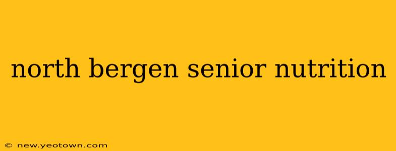 north bergen senior nutrition