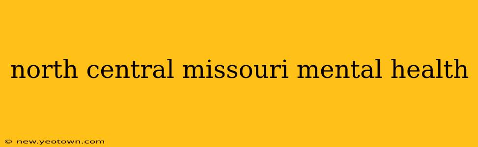 north central missouri mental health