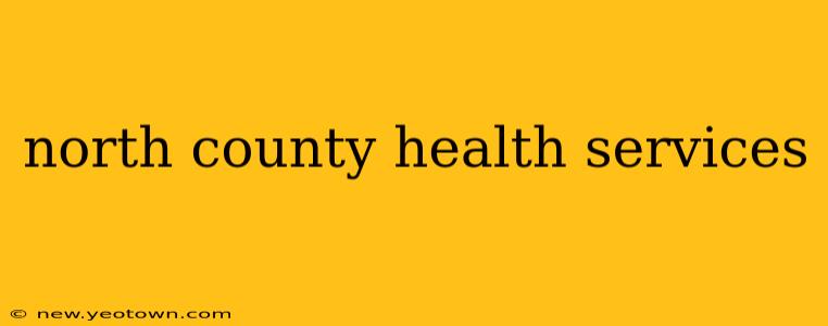 north county health services