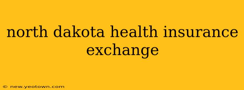 north dakota health insurance exchange