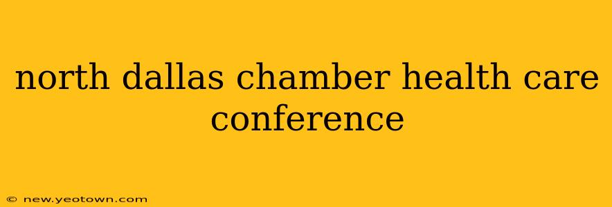 north dallas chamber health care conference