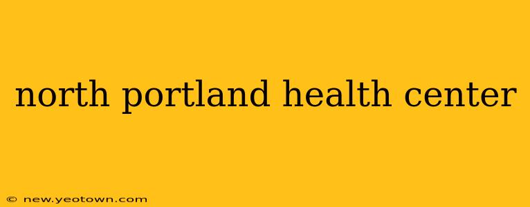north portland health center