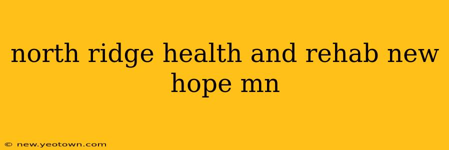 north ridge health and rehab new hope mn