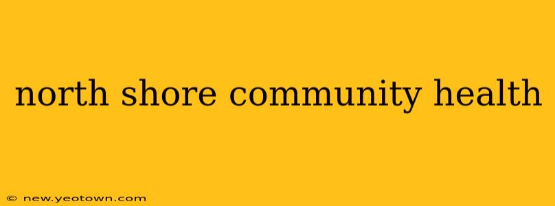 north shore community health