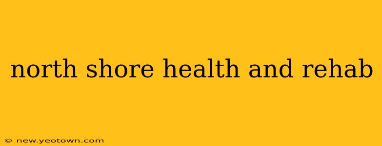 north shore health and rehab