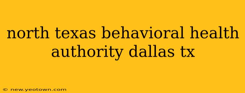 north texas behavioral health authority dallas tx