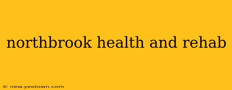 northbrook health and rehab