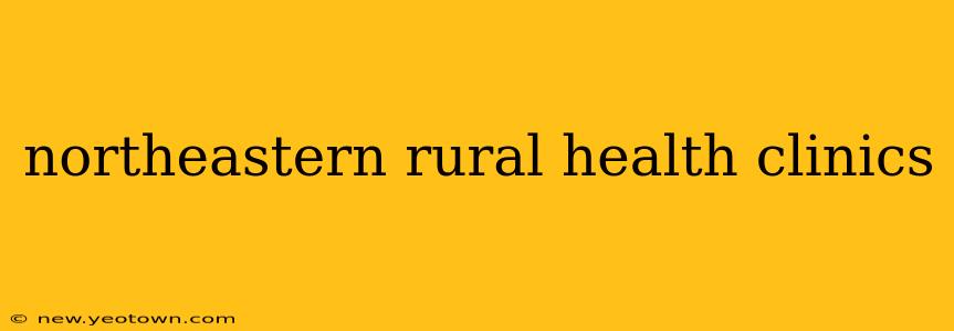northeastern rural health clinics