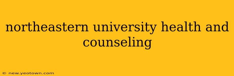 northeastern university health and counseling