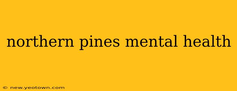 northern pines mental health