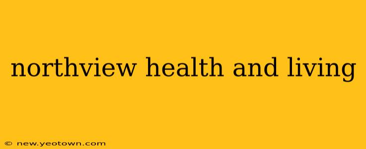 northview health and living