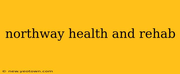 northway health and rehab