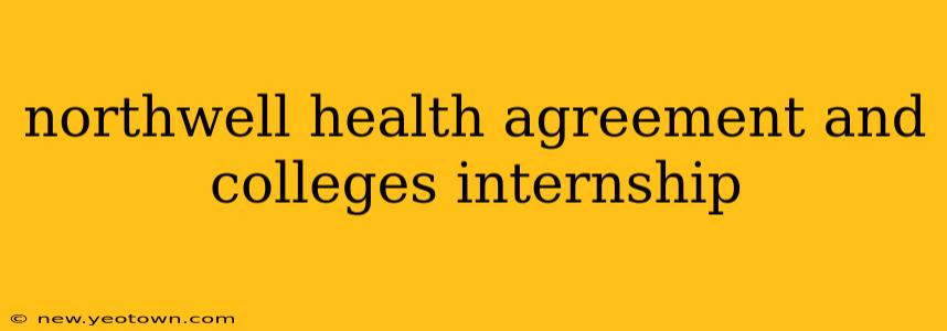northwell health agreement and colleges internship