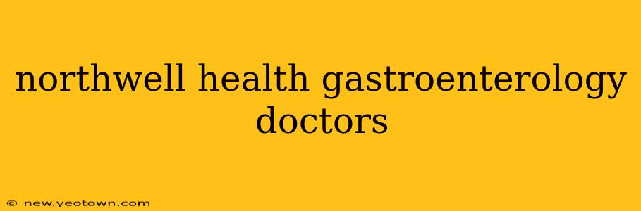 northwell health gastroenterology doctors