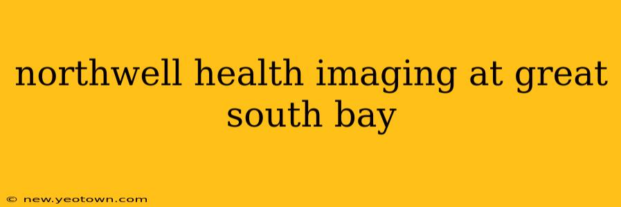 northwell health imaging at great south bay