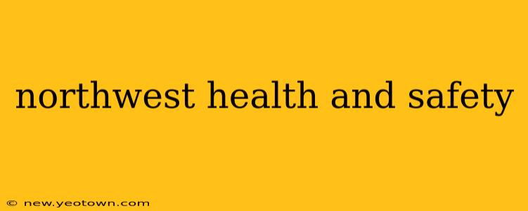 northwest health and safety
