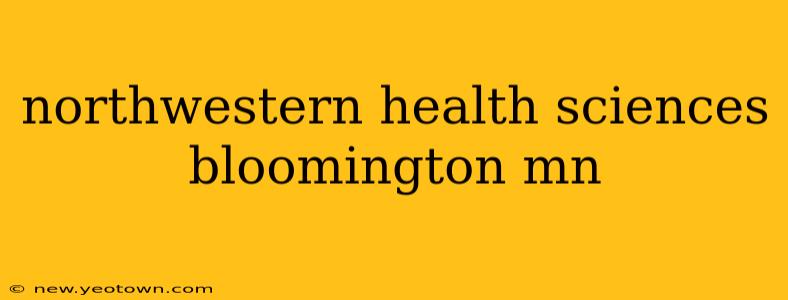 northwestern health sciences bloomington mn