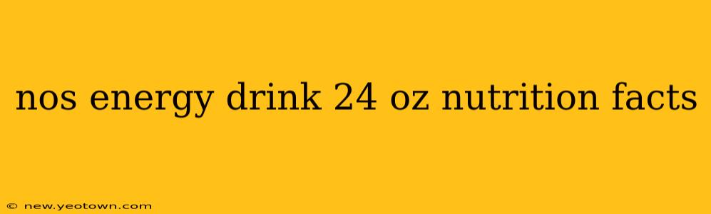 nos energy drink 24 oz nutrition facts